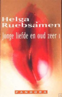 Jonge liefde en oud zeer 1 - Helga Ruebsamen