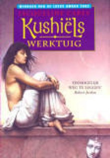 Kushiëls Werktuig (Phèdre's Trilogy #3) - Jacqueline Carey, Peter Cuijpers