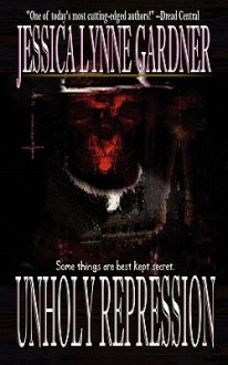 Unholy Repression - Jessica Lynne Gardner