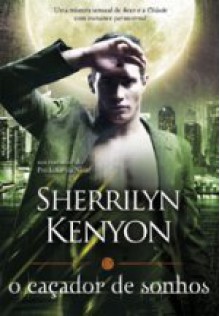 O Caçador de Sonhos (Predador da Noite, #11) - Sherrilyn Kenyon