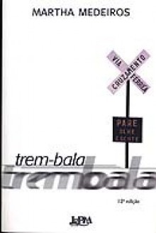 Trem-Bala - Martha Medeiros