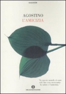 L'amicizia - Augustine of Hippo, Giuliano Vigini