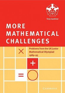 More Mathematical Challenges - Tony Gardiner