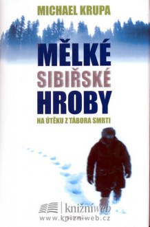 Mělké sibiřské hroby - Michael Krupa, Jan Sládek