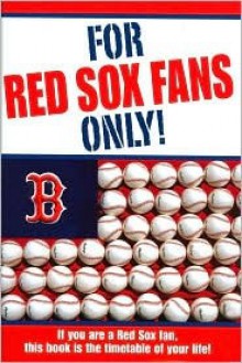 For Red Sox Fans Only - Rich Wolfe