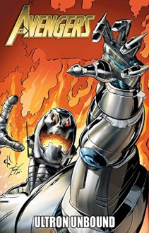 Avengers: Ultron Unbound - Kris Renkewitz,Manny Clark,Dann Thomas,Vince Russell,Bob Harras,Dave Ross,Roy Thomas