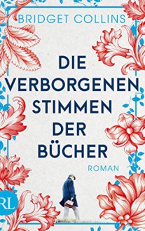 Die verborgenen Stimmen der Bücher: Roman - Bridget Collins, Ulrike Seeberger