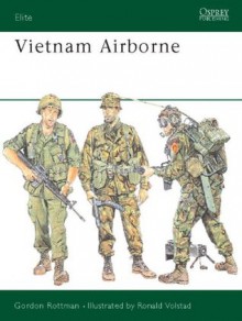 Vietnam Airborne (Elite) - Gordon Rottman, Ronald Volstad