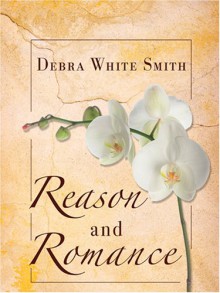 Reason and Romance - Debra White Smith