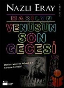 Marilyn:Venüs'ün Son Gecesi - Nazlı Eray