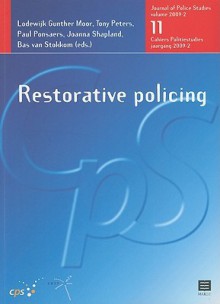 Restorative Policing - Lodewijk Gunther Moor, Tony Peters, Paul Ponsaers, Joanna Shapland, Bas van Stokkom