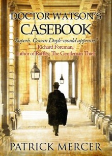 Doctor Watson's Casebook - Patrick Mercer