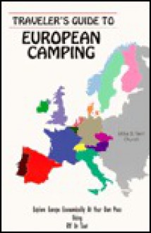 Traveller's Guide to European Camping: Explore Europe Economically at Your Own Pace Using RV or Tent - Mike Church