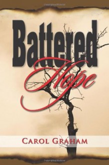 Battered Hope - Carol Graham