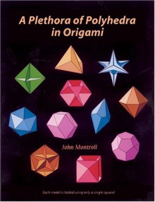 A Plethora of Polyhedra in Origami - John Montroll