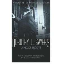 Whose Body? (Lord Peter Wimsey Mysteries, #1) - Dorothy L. Sayers