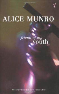 Friend of My Youth - Alice Munro