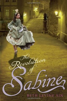 The Revolution of Sabine - Beth Levine Ain