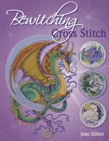 Bewitching Cross Stitch - Joan Elliott