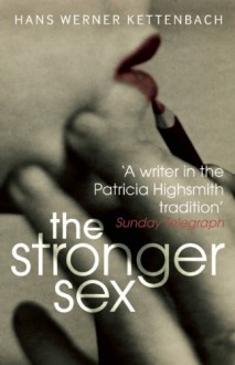 The Stronger Sex - Hans Werner Kettenbach, Anthea Bell, Anthea Bell