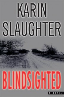 Blindsighted - Karin Slaughter