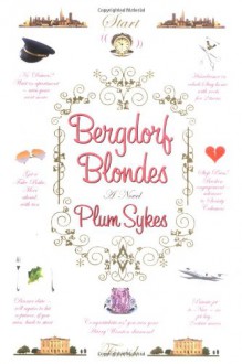 Bergdorf Blondes - Plum Sykes