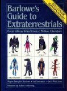 Barlowe's Guide to Extraterrestrials - Wayne Douglas Barlowe;Ian Summers;Beth Meacham