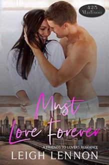 Must Love Forever (A 425 Madison Novel, #11) - Leigh Lennon