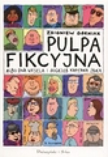 Pulpa fikcyjna. Albo dwa wesela i pogrzeb kapitana Żbika - Zbigniew Górniak