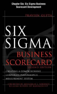 Six Sigma Business Scorecard, Chapter 6: Six Sigma Business Scorecard Development - Praveen Gupta