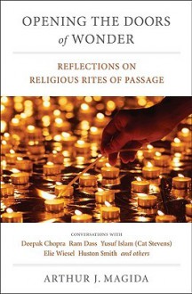 Opening the Doors of Wonder: Reflections on Religious Rites of Passage - Arthur Magida