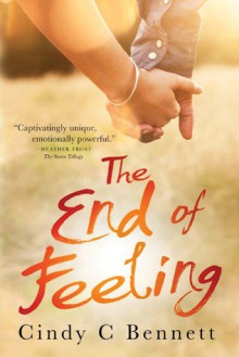 The End of Feeling - Cindy C. Bennett