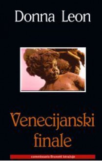 Venecijanski finale (Commissario Brunetti #1) - Donna Leon, Nenad Patrun