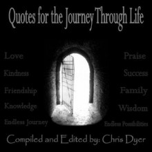 Quotes for the Journey Through Life - Chris Dyer