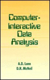 Computer Interactive Data Analysis - Don McNeil, A.D. Lunn