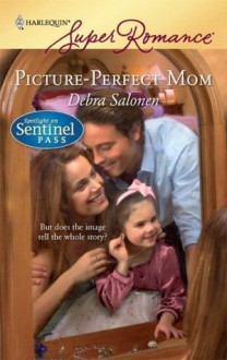 Picture-Perfect Mom (Spotlight on Sentinel Pass) - Debra Salonen