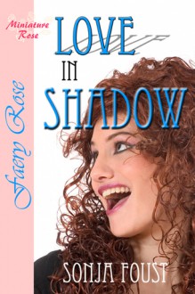 Love in Shadow - Sonja Foust