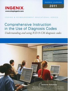 Ingenix Learning: Comprehensive Instruction for the Use of Diagnosis Codes: Understanding and Using ICD-9-CM Diagnosis Codes - Ingenix