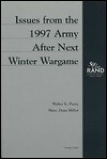 Issues from the 1997 Army After Next Winter Wargame: MR-988-A - Walter L. Perry