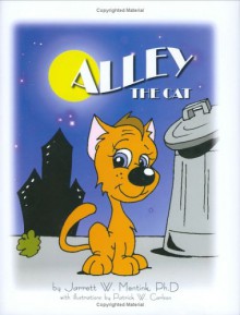 Alley The Cat - Jarrett Mentink, Patrick W. Carlson