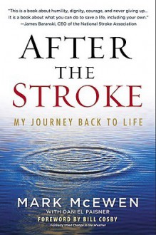 After the Stroke: My Journey Back to Life - Mark McEwen, Daniel Paisner