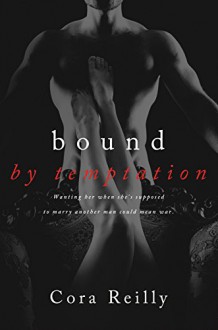 Bound By Temptation (Born in Blood Mafia Chronicles Book 4) - Cora Reilly