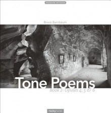 Tone Poems - Book 2: Opuses 4, 5 & 6 - Bruce Barnbaum