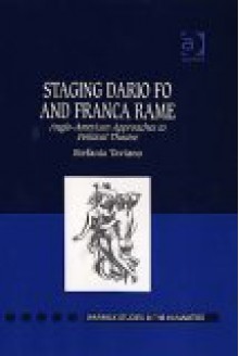 Staging Dario Fo and Franca Rame: Anglo-American Approaches to Political Theatre - Stefania Taviano