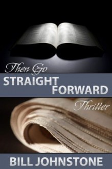 Then Go Straight Forward - Bill Johnstone