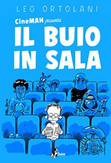 CineMAH presenta Il buio in sala - Leo Ortolani