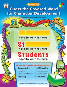 Guess the Covered Word for Character Development, Grades 1 - 5 - Dorothy P. Hall, Marie C. Daniel