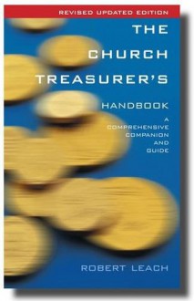 The Church Treasurer's Handbook - Robert Leach