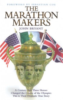 The Marathon Makers - John Bryant, Sebastian Coe