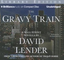 The Gravy Train: A Wall Street Novella - David Lender, MacLeod Andrews